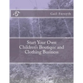 Start Your Own Children's Boutique and Clothing Business