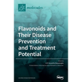 Flavonoids and Their Disease Prevention and Treatment Potential