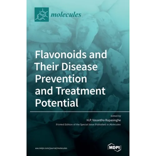Flavonoids and Their Disease Prevention and Treatment Potential