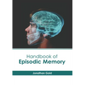 Handbook of Episodic Memory