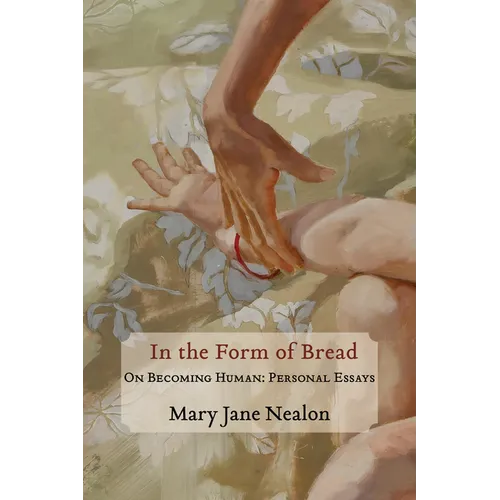 In the Form of Bread: On Becoming Human
