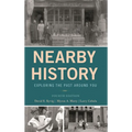 Nearby History: Exploring the Past Around You