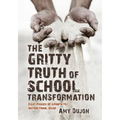 The Gritty Truth of School Transformation