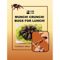 Munch! Crunch! Bugs for Lunch!
