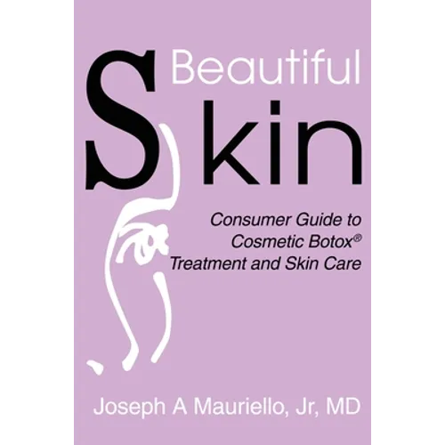Beautiful Skin: Consumer Guide to Cosmetic Botox