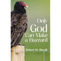 Only God Can Make A Buzzard