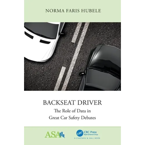 Backseat Driver: The Role of Data in Great Car Safety Debates