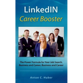 LinkedIN Career Booster: The Power Formula for Your Job Search, Business and Career