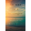 No One Is a Stranger: Finding Love, Connection, and a Brilliant Life