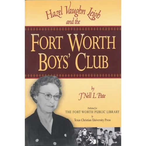 Hazel Vaughn Leigh and the Fort Worth Boys' Club