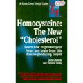 Homocysteine: The New Cholesterol