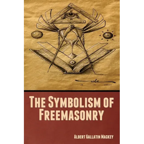 The Symbolism of Freemasonry