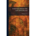 Enrico Caruso: His Life and Death