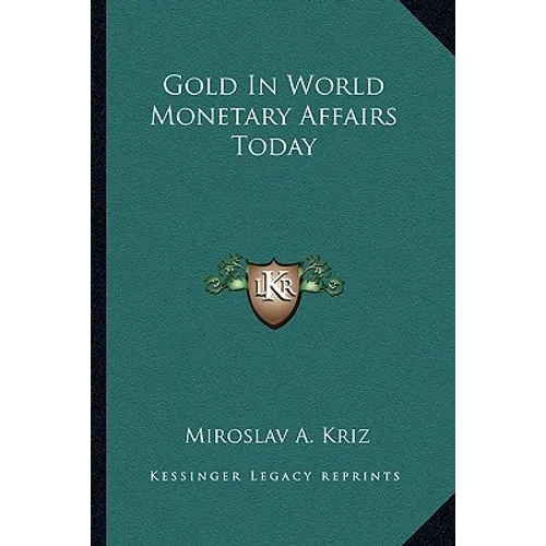 Gold In World Monetary Affairs Today