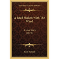 A Reed Shaken With The Wind: A Love Story (1873)