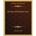 The Story of the Human Aura