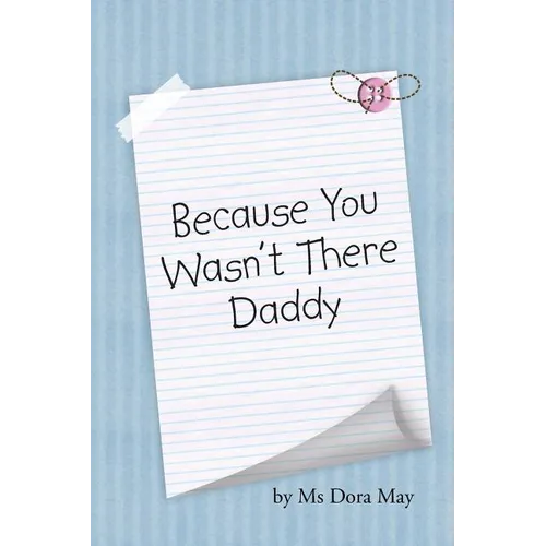 Because You Wasn't There Daddy