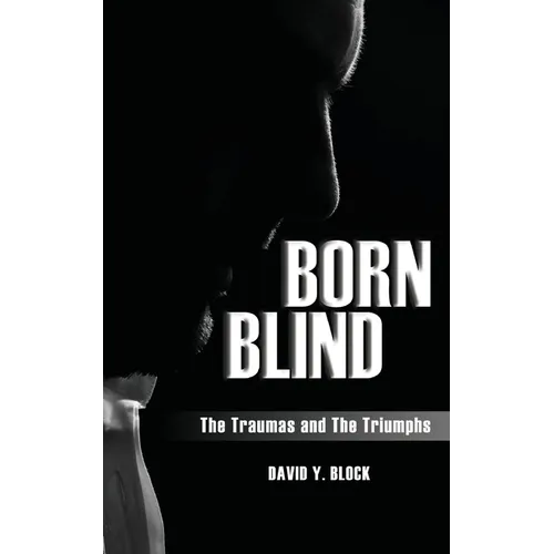 Born Blind: The Traumas and the Triumphs