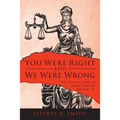 You Were Right and We Were Wrong: The Life and Times of Judge Frank M. Johnson, Jr.