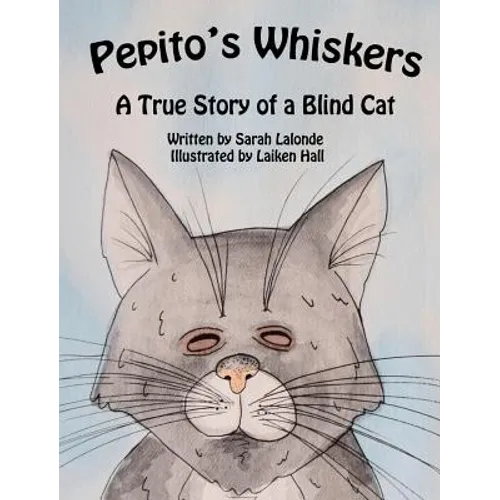 Pepito's Whiskers: A True Story of a Blind Cat