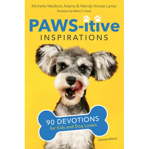 Paws-itive Inspirations: 90 Devotions for Kids and Dog Lovers