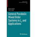 General Parabolic Mixed Order Systems in LP and Applications