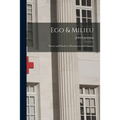 Ego & Milieu; Theory and Practice of Environmental Therapy