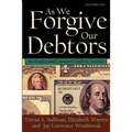 As We Forgive Our Debtors: Bankruptcy and Consumer Credit in America