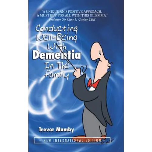 Conducting Well-Being With Dementia In The Family: New International Edition
