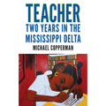 Teacher: Two Years in the Mississippi Delta
