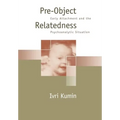 Pre-Object Relatedness: Early Attachment and the Psychoanalytic Situation