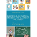 Questioning, Instructional Strategies, and Classroom Management: A Compendium of Criteria for Best Teaching Practices