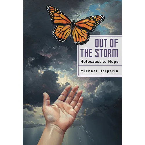 Out of the Storm: Holocaust to Hope