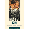 Next of Kin: The Family in Chicano/a Cultural Politics