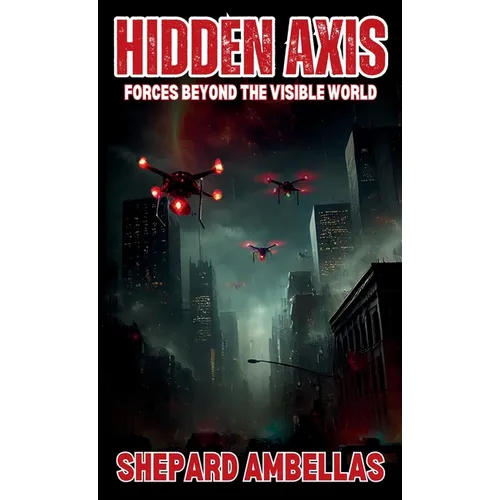 Hidden Axis: Forces Beyond the Visible World