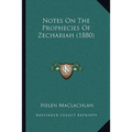 Notes On The Prophecies Of Zechariah (1880)