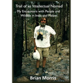 Trail of an Intellectual Nomad: My Encounters with People and Wildlife in India and Malawi