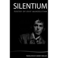 Silentium: Selected Poetry of Osip Mandelstam