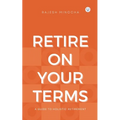 Retire On Your Terms: A Guide To Holistic Retirement