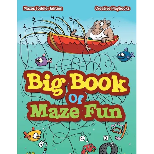 Big Book Of Maze Fun - Mazes Toddler Edition