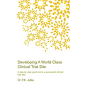 Developing A World Class Clinical Trial Site, Edition 2