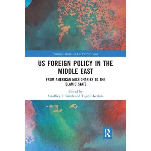 US Foreign Policy in the Middle East: From American Missionaries to the Islamic State