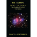 The Neutrino: The Nuclear Particle that created the Universe