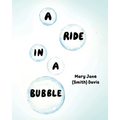 A Ride in a Bubble