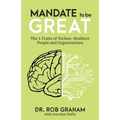 Mandate to be Great: The 5 Traits of Techno-Resilient People and Organizations