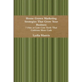Home Grown Marketing Strategies That Grow Your Business