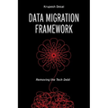 Data Migration Framework: Removing the Tech Debt