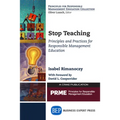 Stop Teaching: Principles and Practices For Responsible Management Education