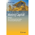 Mining Capital: Methods, Best-Practices and Case Studies for Financing Mining Projects
