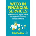 Web3 in Financial Services: How Blockchain, Digital Assets and Crypto Are Disrupting Traditional Finance
